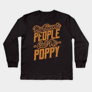 My Favorite People Call Me Poppy Gifts Kids Long Sleeve T-Shirt